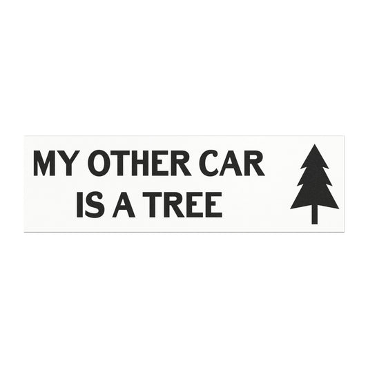 My Other Car is a Tree Magnet