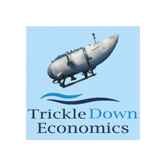 Trickle Down Economics Magnet