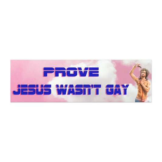 Prove Jesus Wasnt Gay Magnet