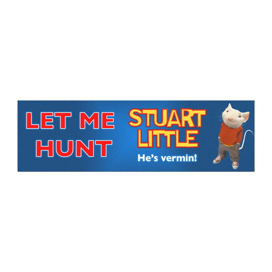 Let Me Hunt Stuart Little