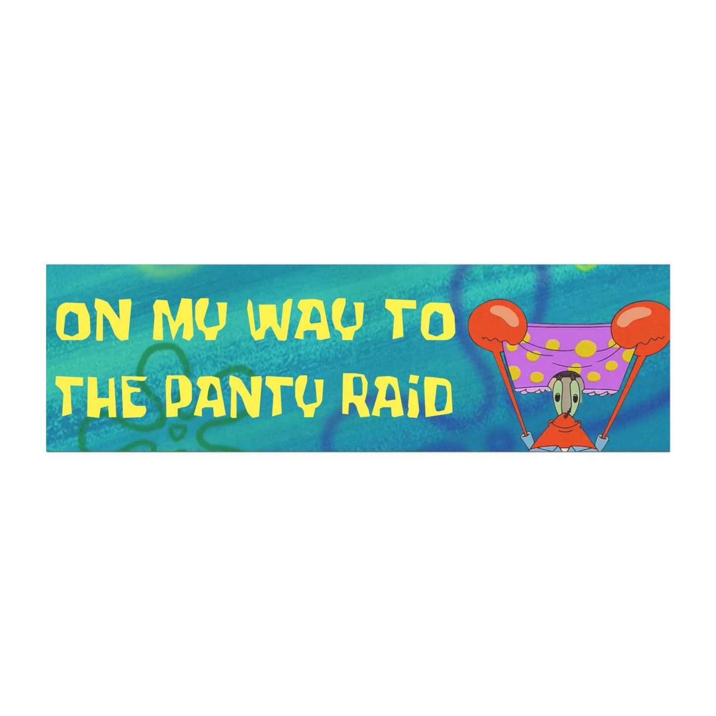 On My Way to the Panty Raid Magnet
