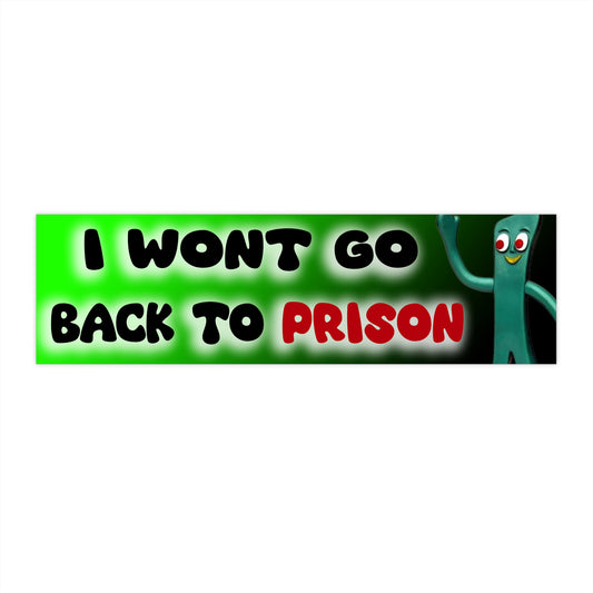 I Won't Go Back to Prison