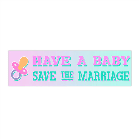 Have a Baby Save the Marriage