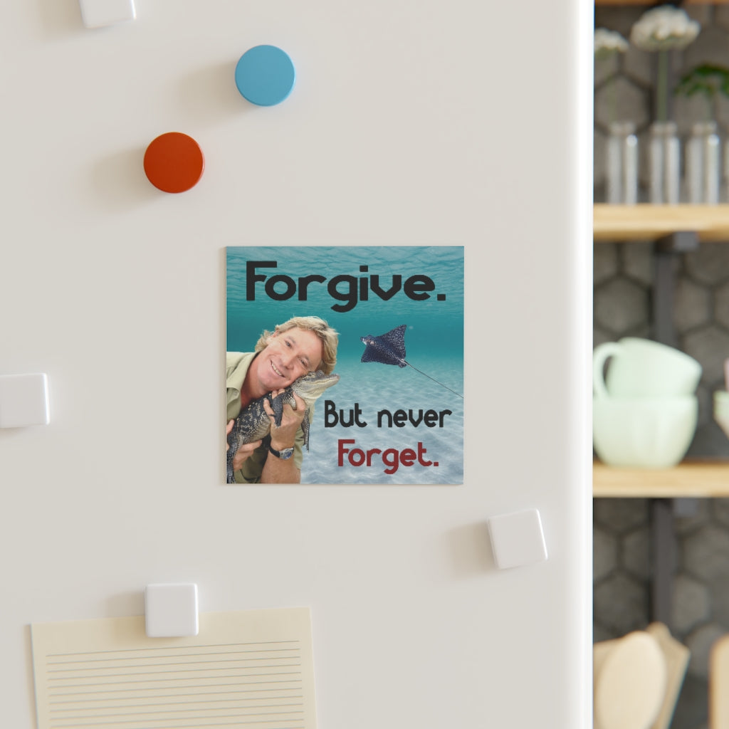 Forgive But Never Forget Magnet