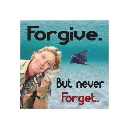 Forgive But Never Forget Magnet