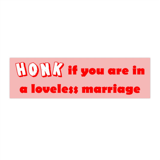 Honk if you're in a loveless marriage