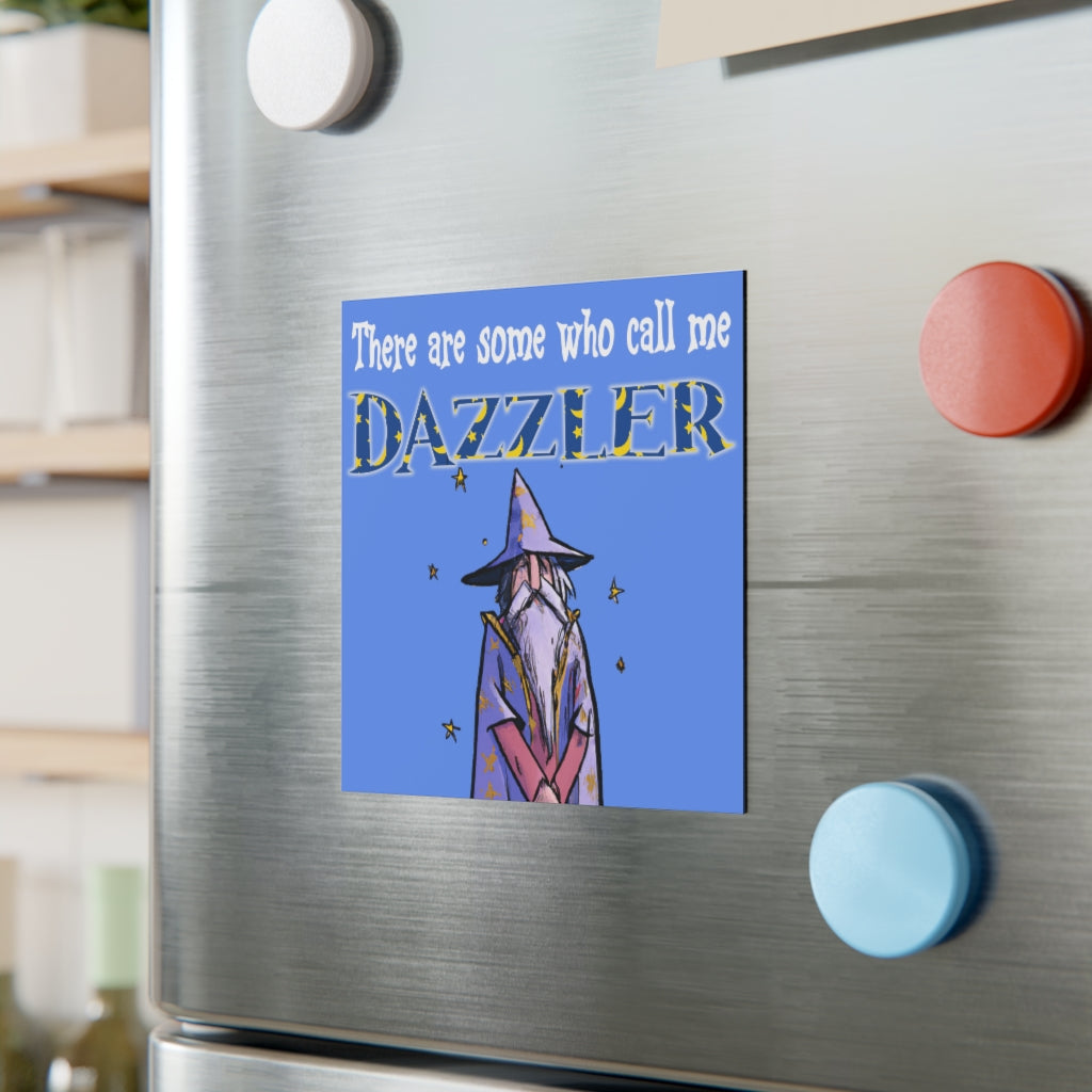 There Are Some Who Call Me Dazzler Magnet