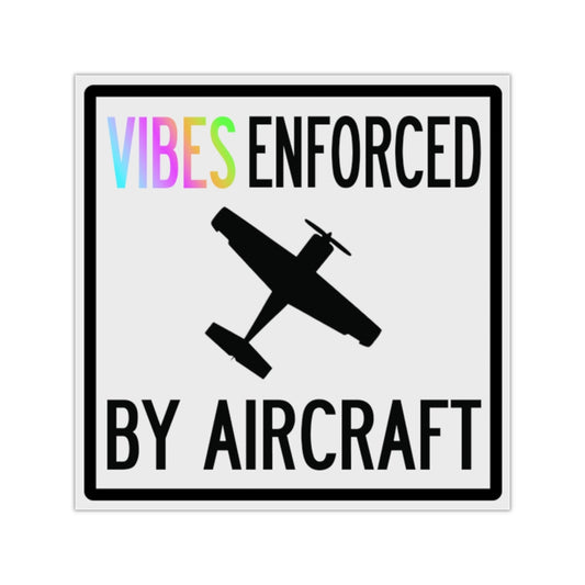 Vibes Enforced By Aircraft Square