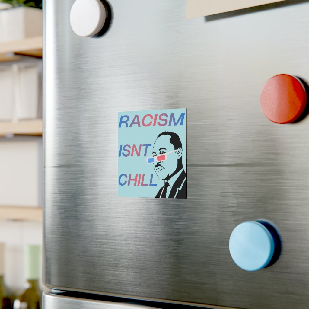 Racism Isn't Chill Magnet