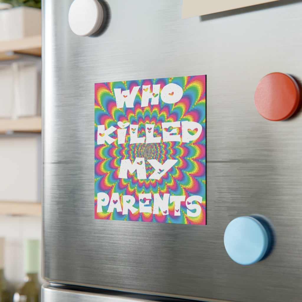 Who Killed My Parents Magnet