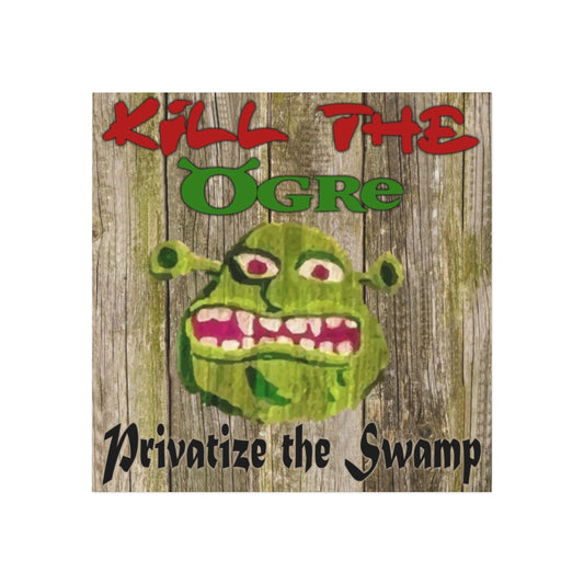 Kill the Ogre, Privatize the Swamp Magnet