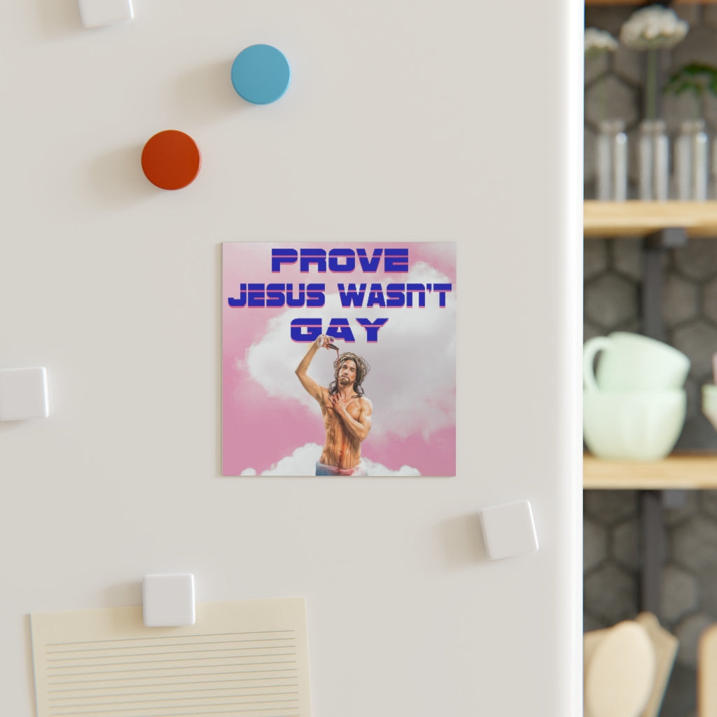 Prove Jesus Wasn't Gay Magnet