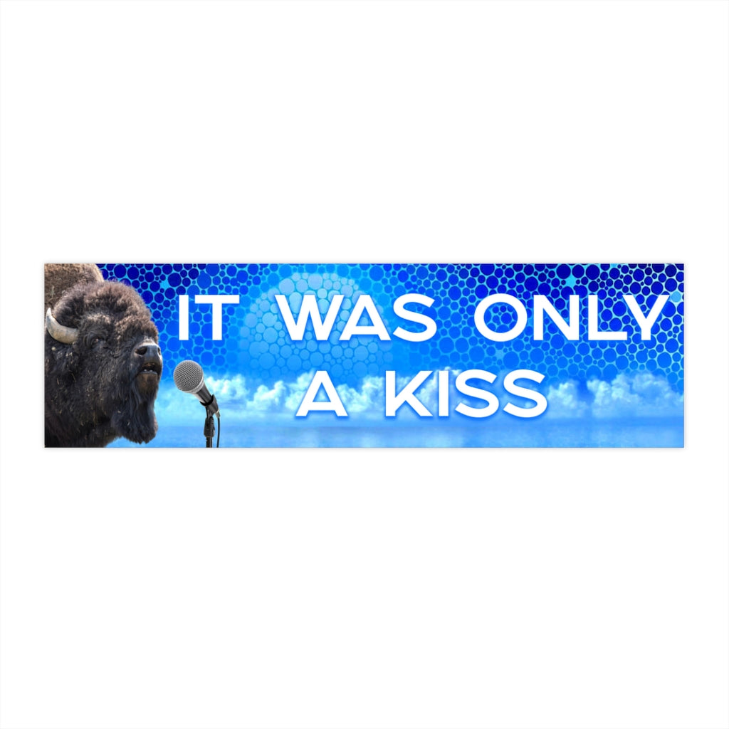 It was Only a Kiss Bison