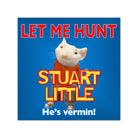 Let me Hunt Stuart Little Square