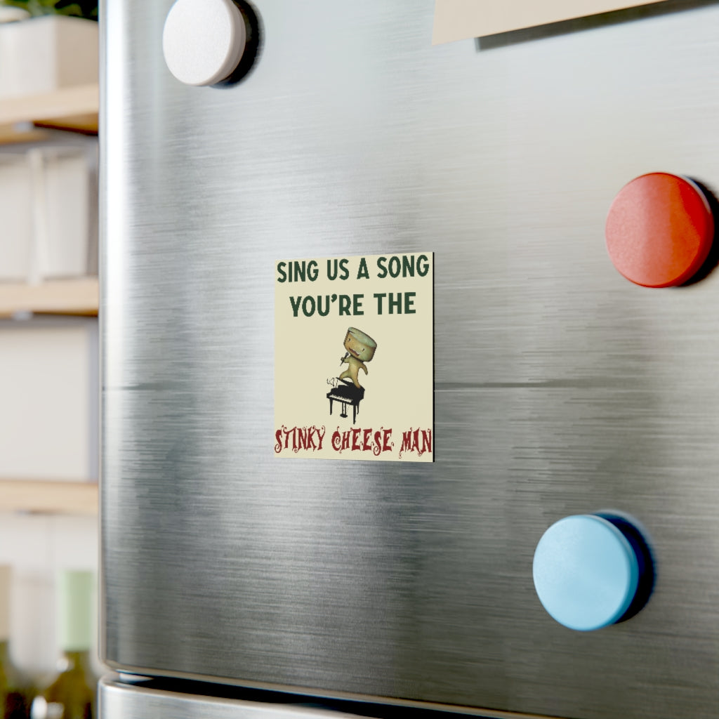 Sing Us a Song You're the Stinky Cheese Man Magnet