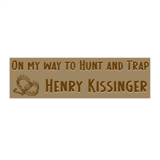 On My Way to Hunt and Trap Henry Kissinger