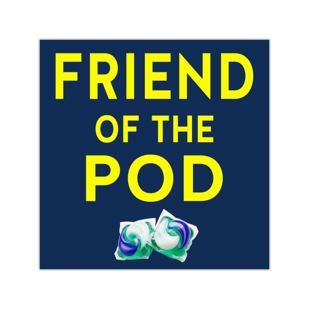 Friend of the Tide Pod Square Sticker