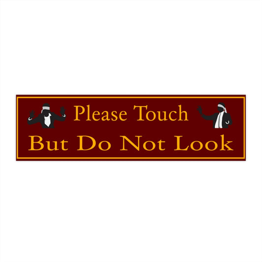 Please Touch But Do Not Look