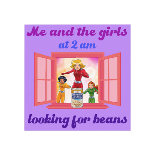 Me and the Girls at 2 am Looking for Beans Magnet
