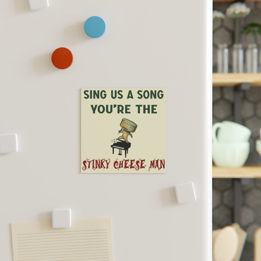 Sing Us a Song You're the Stinky Cheese Man Magnet