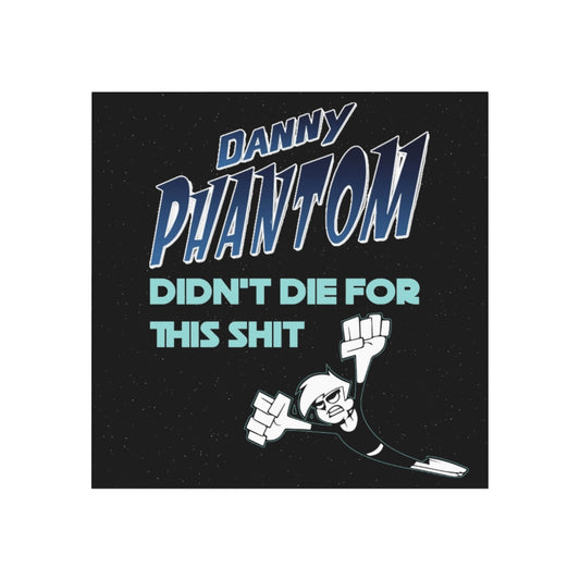 Danny Phantom Didn't Die For This Magnet