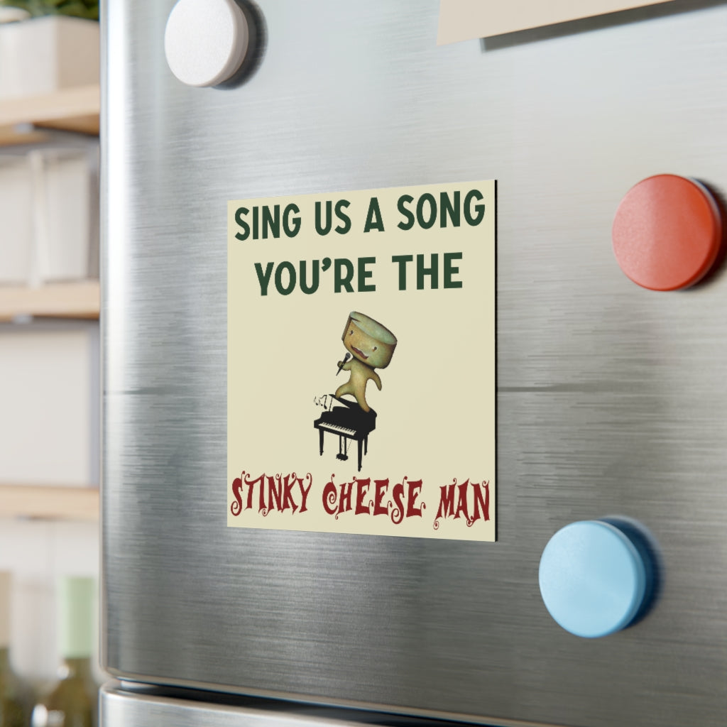 Sing Us a Song You're the Stinky Cheese Man Magnet