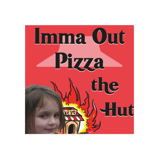 Imma Out Pizza the Hut Magnet