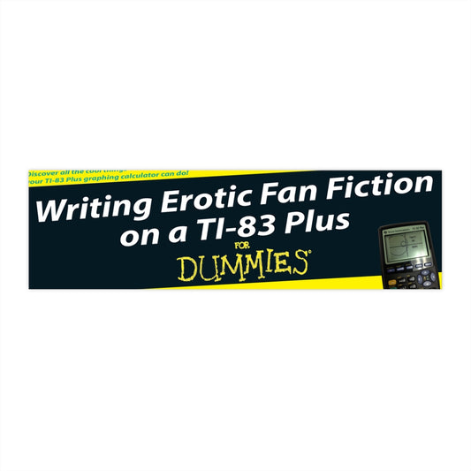 Writing Erotic Fan Fiction on a TI-83 Plus for Dummies