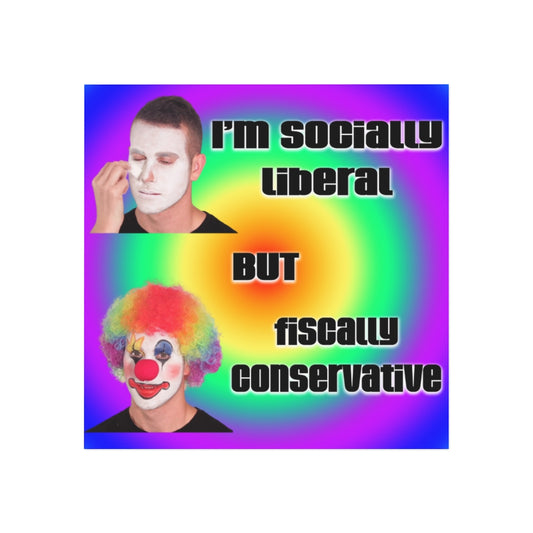 I'm Socially Liberal but Fiscally Conservative Magnet