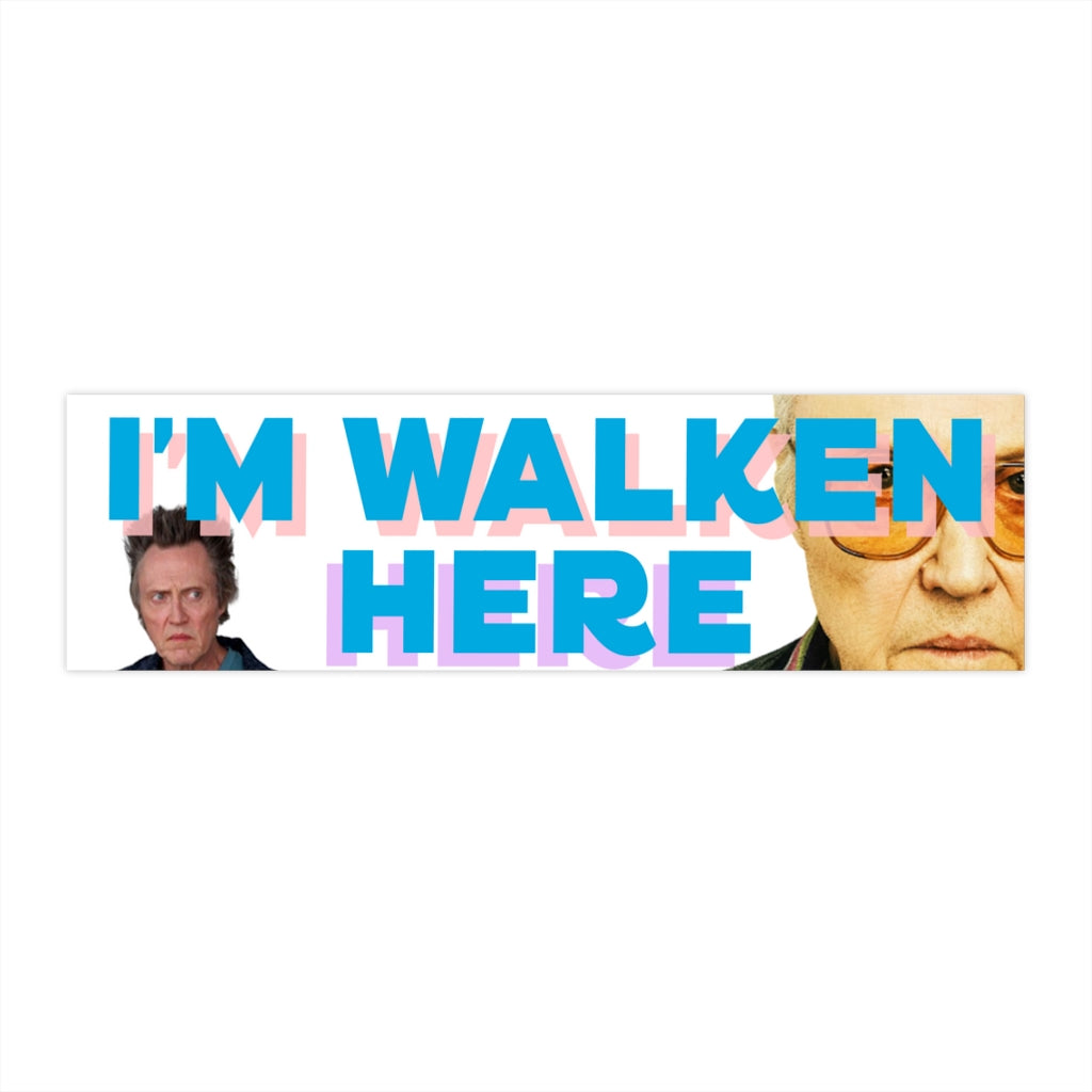 I'm Walken Here