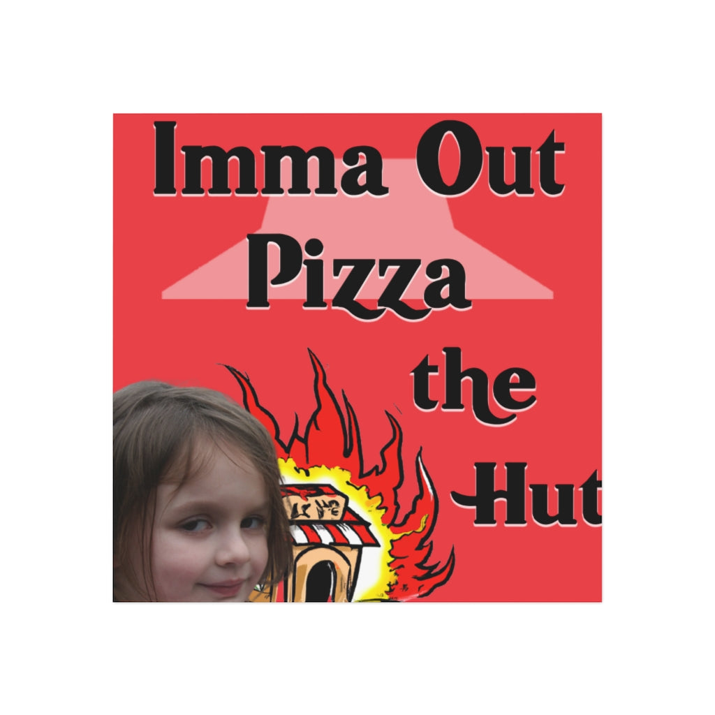 Imma Out Pizza the Hut Magnet
