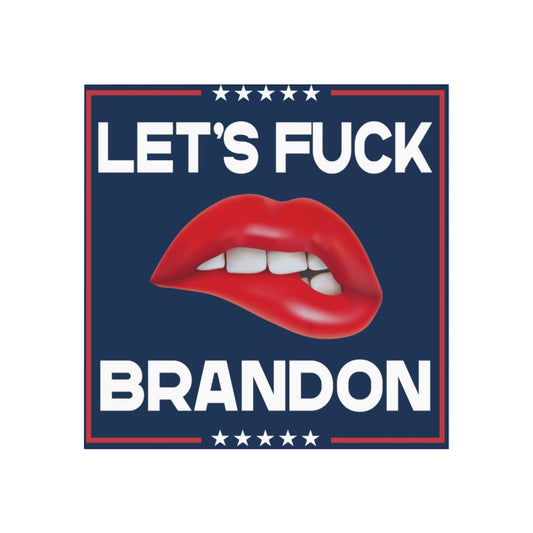Let's Fuck Brandon Magnet