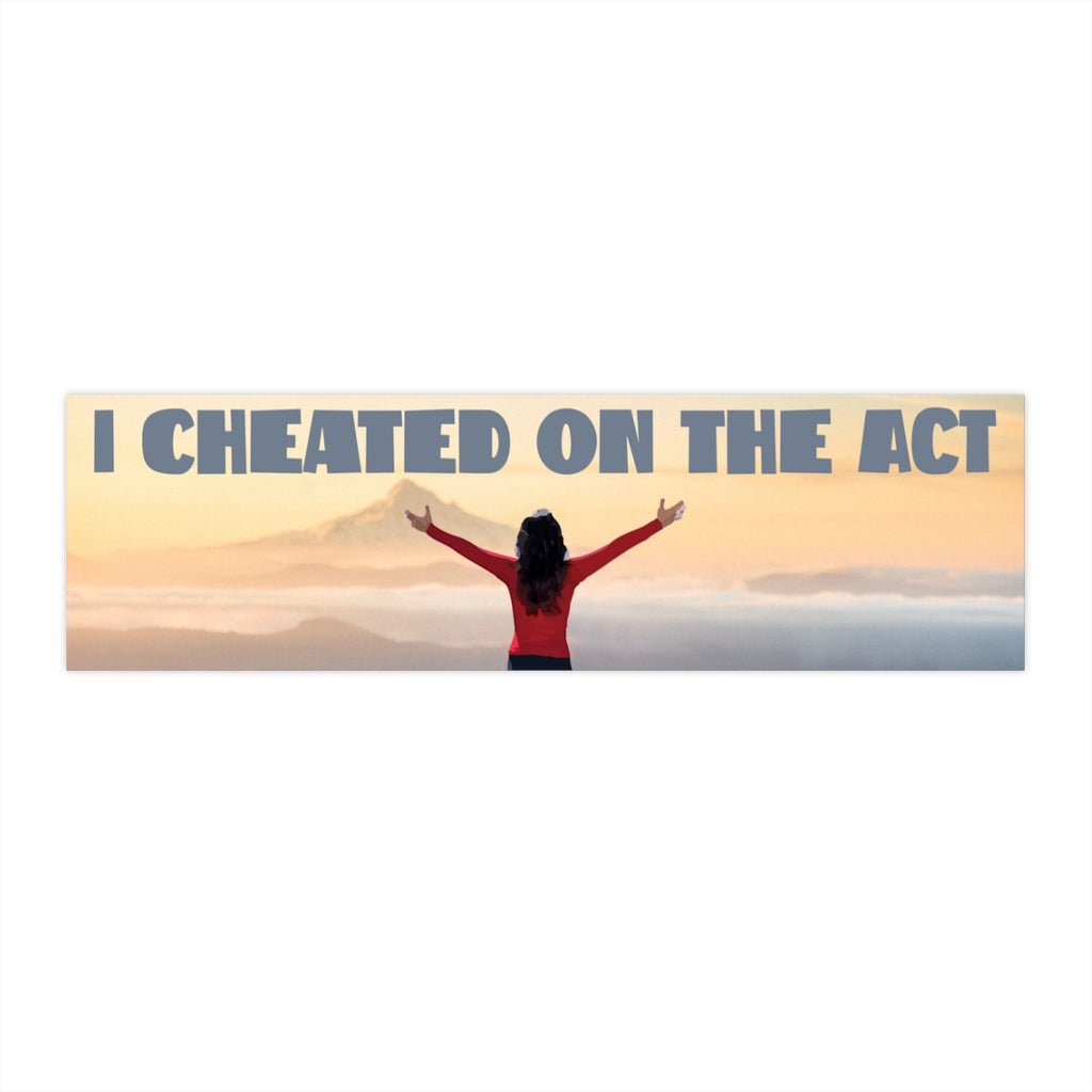 I Cheated on the ACT