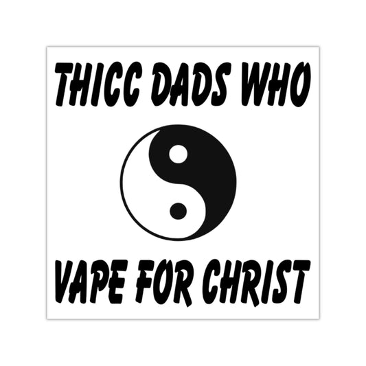 Thicc Dads who Vape for Christ Square