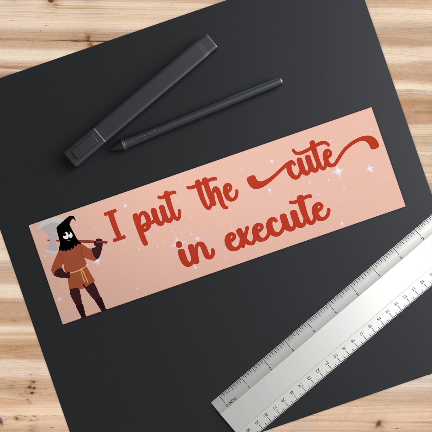 I put the cute in execute