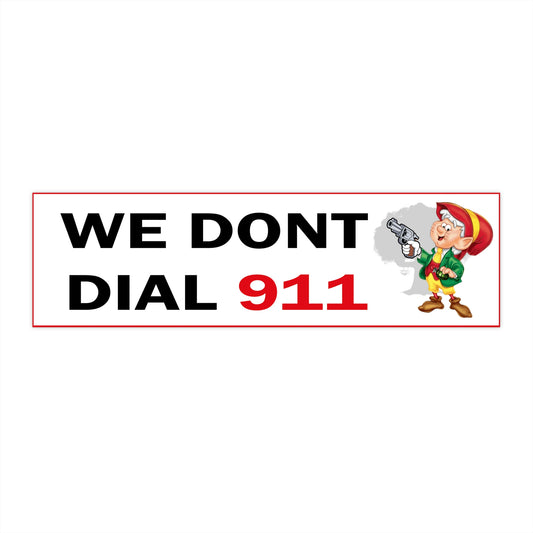 We dont dial 911