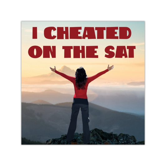 I Cheated on the SAT Square Sticker