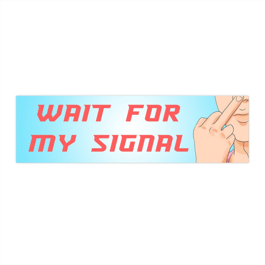 Wait For My Signal