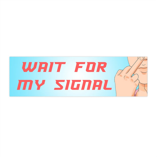 Wait For My Signal