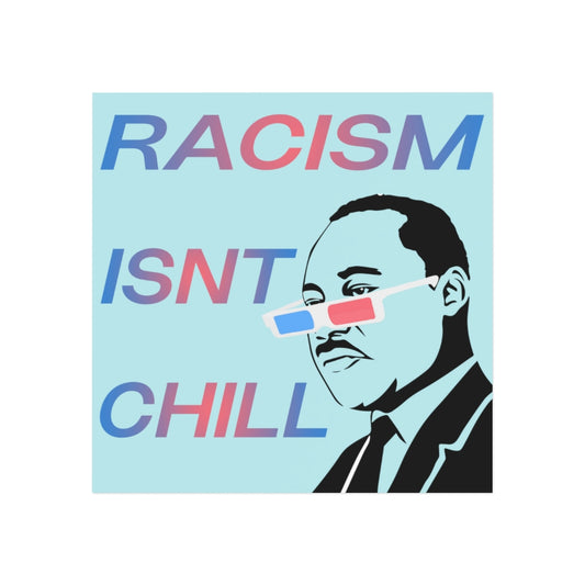 Racism Isn't Chill Magnet