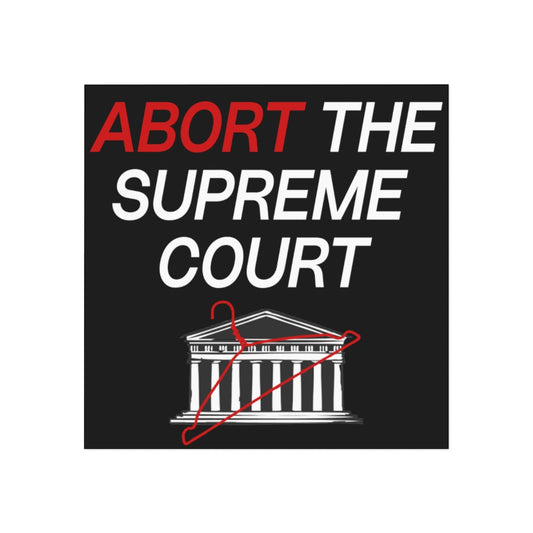 Abort the Supreme Court Magnet