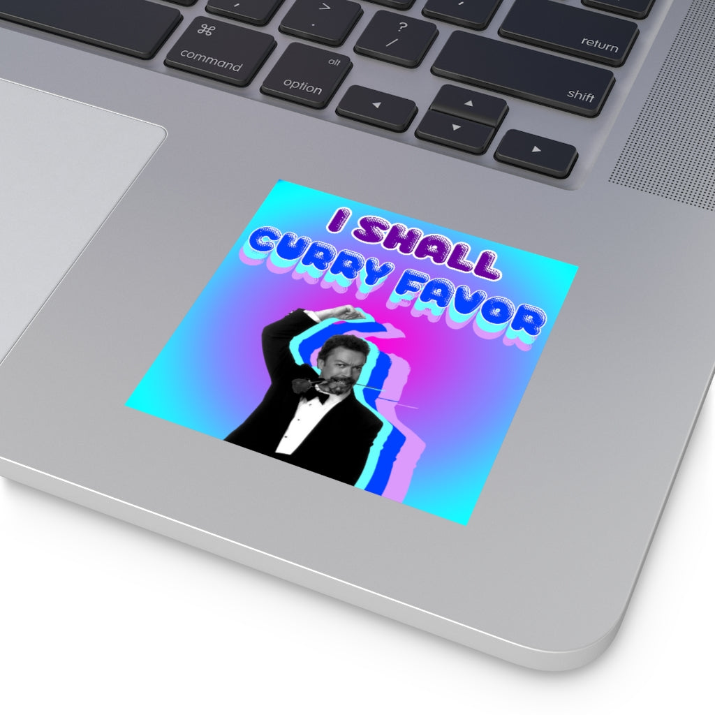 I Shall Curry Favor Square Sticker