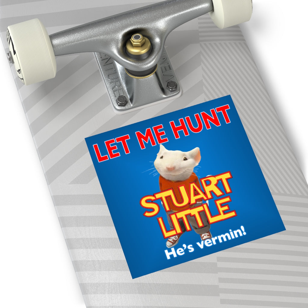 Let me Hunt Stuart Little Square