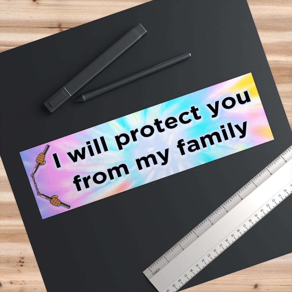 I Will Protect You From My Family