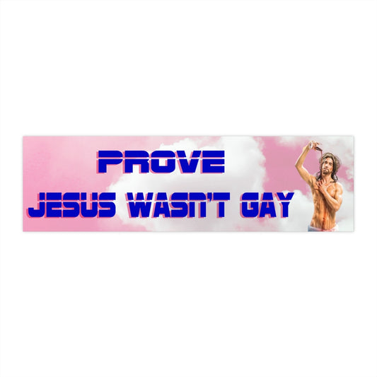 Prove Jesus Wasn't Gay