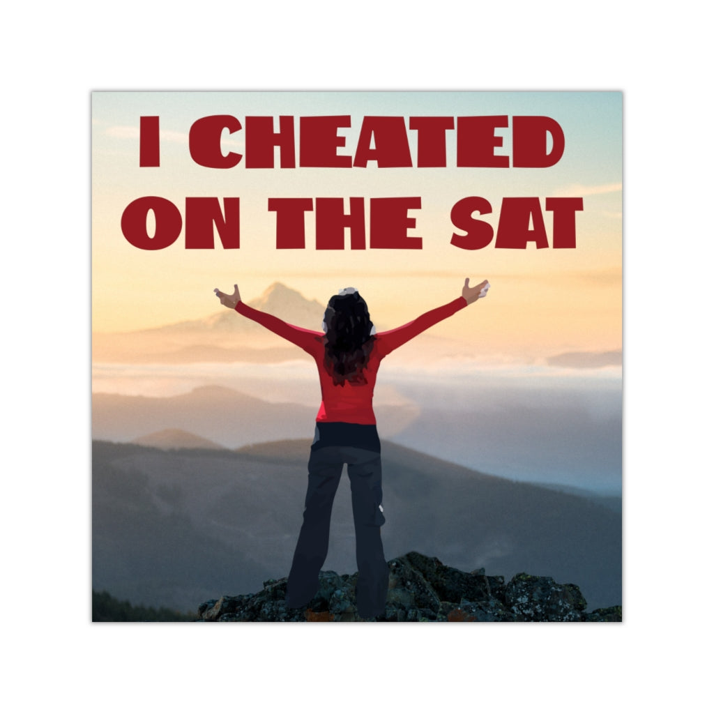 I Cheated on the SAT Square Sticker