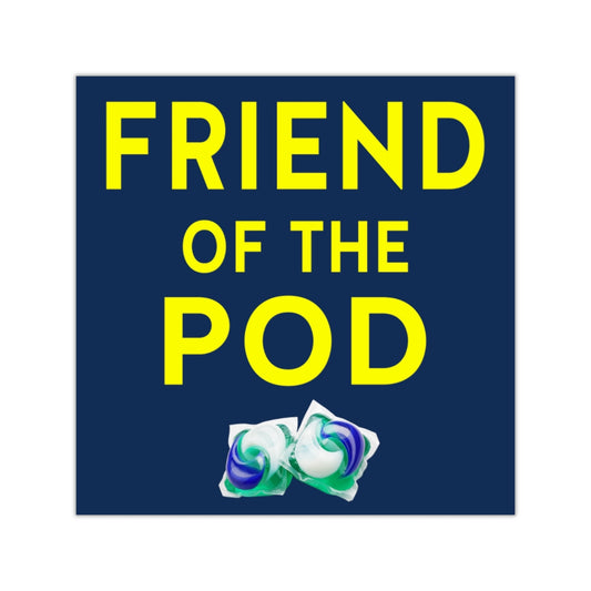 Friend of the Tide Pod Square Sticker