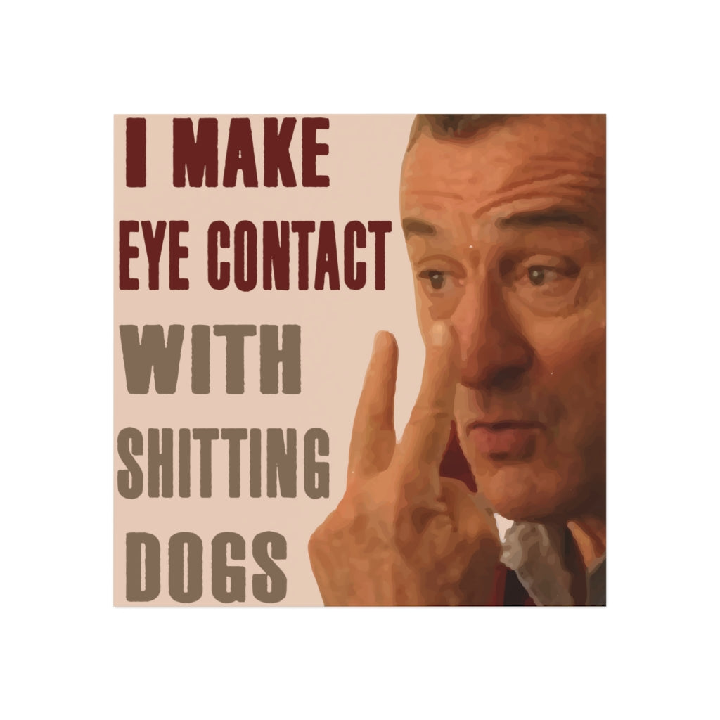 I Make Eye Contact With Pooping Dogs Magnet