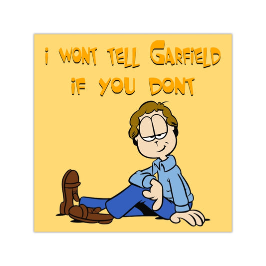 I wont tell Garfield if you dont square