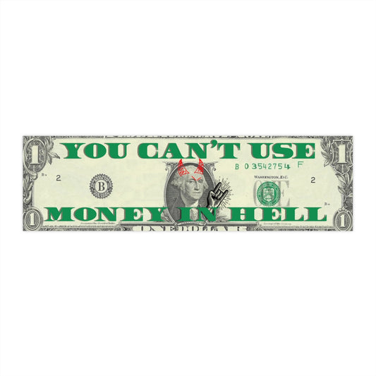 You Can't Use Money in Hell